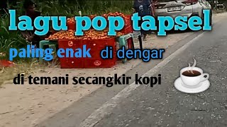 Download lagu LAGU POP TAPSEL,ENAK NYA KE BANGATAN mp3