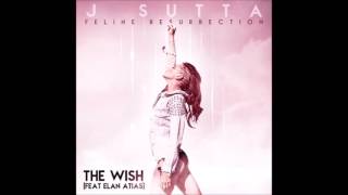 J Sutta - The Wish (feat  Elan Atias)