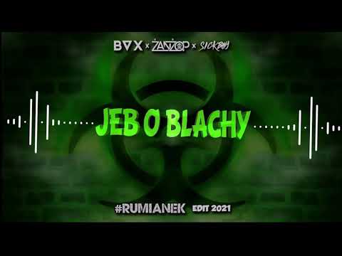 BVX x ŻanŻop x Sickboy   Jeb o Blachy (#RUMIANEK) Edit 2021