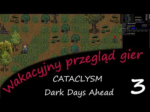 Cataclysm: Dark Days Ahead, cz.3, wakacyjny przegląd gier 2019