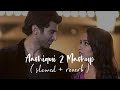 Aashiqui 2 Mashup Slowed Reverb Lofi Love