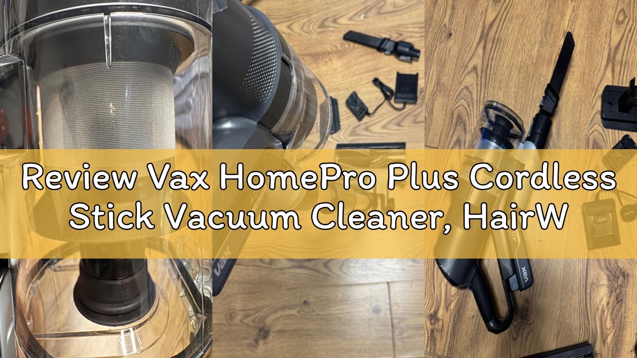 Review Vax HomePro Plus Cordless Stick Vacuum Cleaner, HairWrap Resist, FlexiClean Pole, Easy Empty