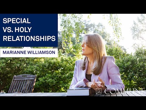 Special vs. Holy Relationships with Marianne Williamson