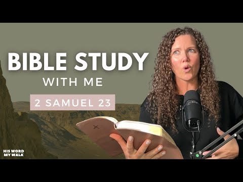 2 Samuel 23 | King David's Last Words? [Bible Study WITH Me]