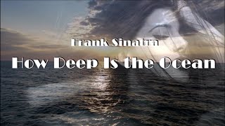 Frank Sinatra - How Deep Is the Ocean HD (lyrics)