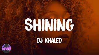 DJ Khaled - Shining (feat. Beyoncé &amp; Jay-Z) (lyrics)