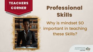 Mindset & Professional Skills - What's the connection?