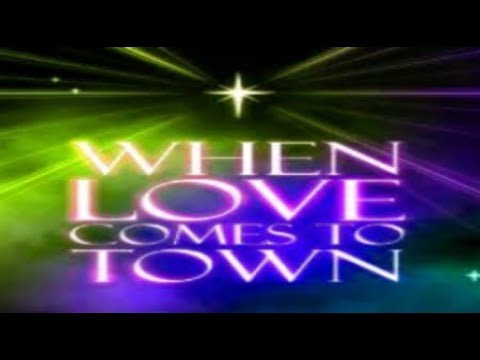 No Greater Love Than This When LOVE comes to Town Video