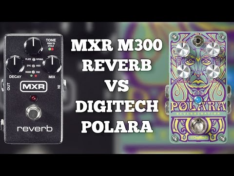 MXR M300 Reverb VS Digitech Polara (comparison)