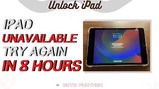 FIXED: How to Unlock iPad Unavailable or Security Lockout Try again in 8 Hours, 7 hours 58 minutes…