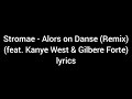Stromae Alors On Danse Remix Feat Kanye West Gilbere Forte Lyrics