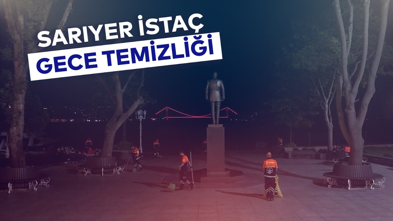 GECE TEMİZLİĞİ İSTAÇ SARIYER