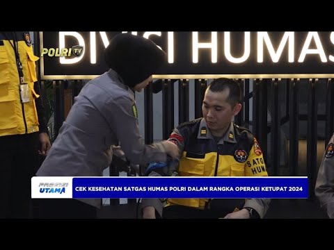DOKKES POLRI CEK KESEHATAN SATGAS HUMAS POLRI DALAM RANGKA OPERASI KETUPAT 2024