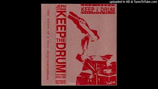 1/2 JEPH JERMAN 'Keep The Drum' (Concussion Solos) Cassette SIDE A 1990 (FULL/COMPLETE)