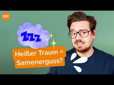 Darum hast du feuchte Träume | @doktorsex | DAK-Gesundheit