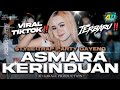 DJ ASMARA KERINDUAN TERBARU VIRAL TIKTOK ️ SLOW TRAP PARTY FULL BASS AD GARAGE PRODUCTION