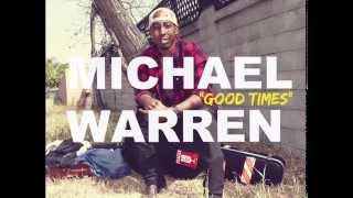 Michael Warren - GOOD TIMES (Original Song)