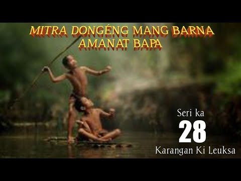 Dongeng Mang Barna Amanat Bapa. seri ka 28
