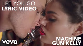 Machine Gun Kelly - Let You Go (Lyric Video)