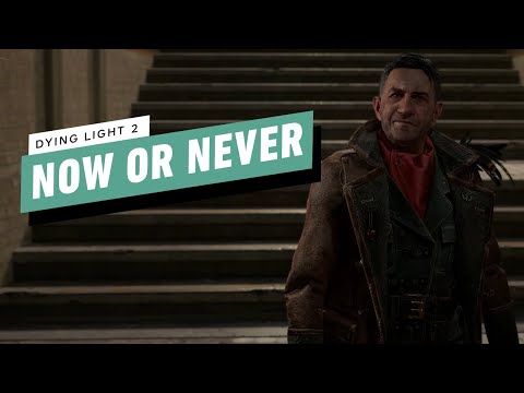 Dying Light 2 Walkthrough Part 21 - Main Quest: Now or Never