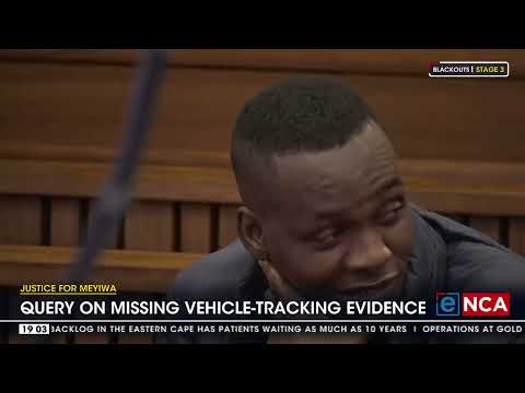 Justice for Meyiwa Query on missing vehicle tracking device