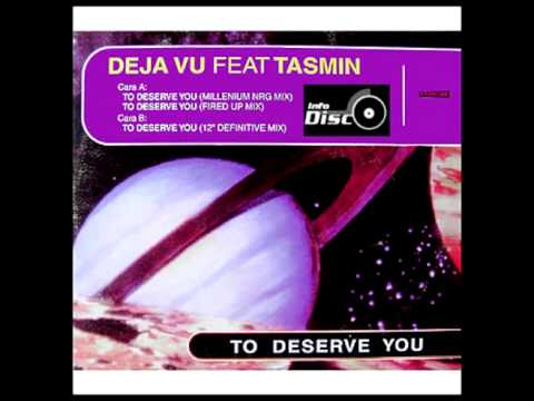 Deja Vu featuring Tasmin - To Deserve You