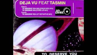 Deja Vu featuring Tasmin - To Deserve You