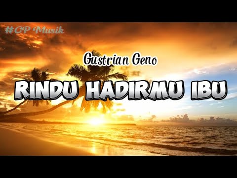 Gustrian Geno - RINDU HADIRMU IBU | Lirik Lagu [CP]
