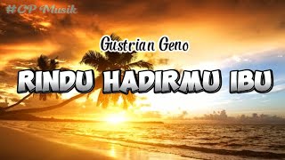 Download lagu Gustrian Geno - RINDU HADIRMU IBU | Lirik Lagu [CP] mp3