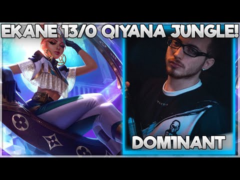 EKANE 13/0 ME QIYANA JUNGLE! - DOM1NANT