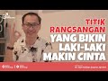 Titik Rangsangan Yang Bikin Laki Laki Tambah Cinta Kelas Andrologi