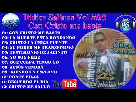 Vol 05 Didier Salinas 𝐂𝐨𝐦𝐩𝐥𝐞𝐭𝐨, 𝐂𝐨𝐧 𝐂𝐫𝐢𝐬𝐭𝐨 𝐦𝐞 𝐁𝐚𝐬𝐭𝐚, 𝐌𝐮́𝐬𝐢𝐜𝐚 Cristiana 𝐏𝐞𝐧𝐭𝐞𝐜𝐨𝐬𝐭𝐚𝐥 🎤🎼🎹🎶