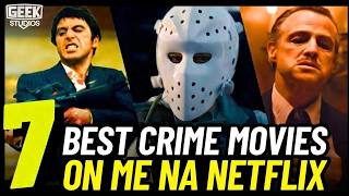 TOP 7 NETFLIX CRIME MOVIES YOU NEED TO WATCH NOW