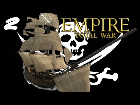 ETW PIRATE CAMPAIGN #2 EMPIRE TOTAL WAR LET'S PLAY EMPIRE TOTAL FACTIONS MOD