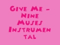 Give Me - Nine Muses [MR] (Instrumental) + DL ...