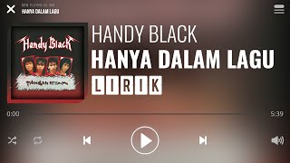 Download lagu Handy Black - Hanya Dalam Lagu [Lirik] mp3