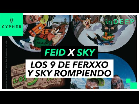 ANÁLISIS y REACCIÓN de ‘LOS 9 DE FERXXO Y SKY ROMPIENDO’ de FEID Y SKY ROMPIENDO | Cypher inDEEP