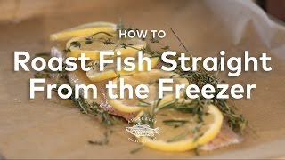 How to Roast Fish Straight From the Freezer