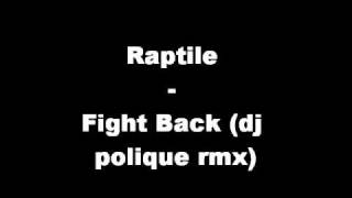 Raptile - Fight Back (lyrics)