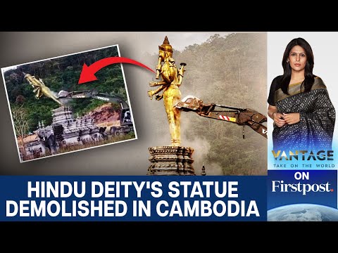 India Condemns Hindu Deity Statue Demolition Amid Thailand–Cambodia Row | Vantage with Palki Sharma