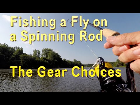 The Gear Choices for Fishing a Fly on a Spinning Rod