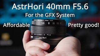 AstrHori 40mm F5.6 for GFX System: Affordable and Pretty good