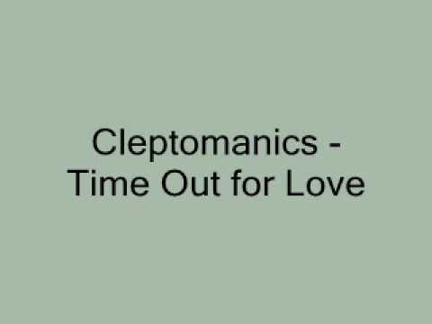 Cleptomaniacs - Time Out For Love