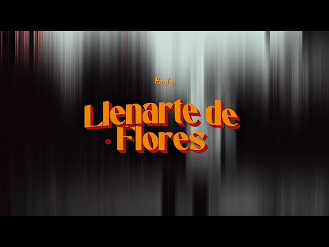 Llenarte de Flores - Hendry (Visualizer)