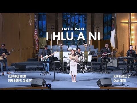 I Hlu a Ni (Lyrics) - Lalduhsaki | Mizo Gospel Concert