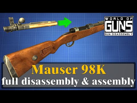Mauser 98k: full disassembly & assembly | World of Guns