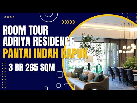 ROOM TOUR ADRIYA RESIDENCE - PANTAI INDAH KAPUK - 3 KAMAR 265 SQM