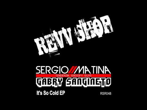 Sergio Matina & Gabry Sangineto - It's So Cold ep