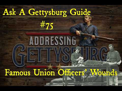 Ask A Gettysburg Guide #75- Famous Union Officers' Wounds- with LBG Rick Schroeder