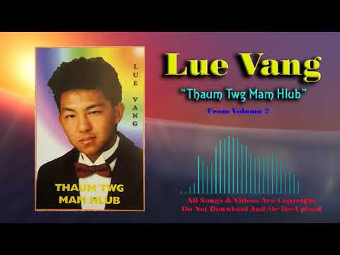 Lue Vang - Thaum Twg Mam Hlub